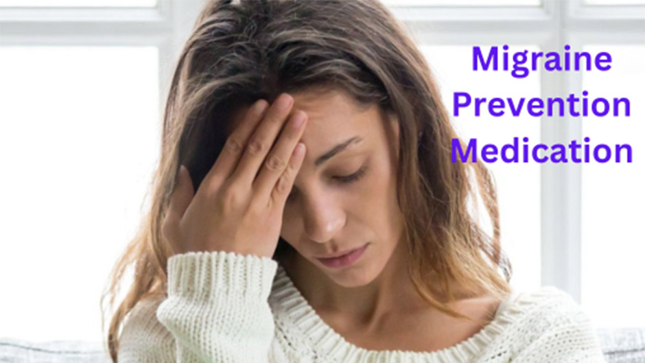 Migraine Prevention Medication Guide Tips and Options for Effective Relief